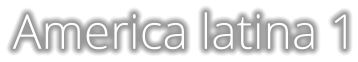 America latina 1